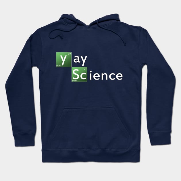 yay science! Hoodie by Danielle